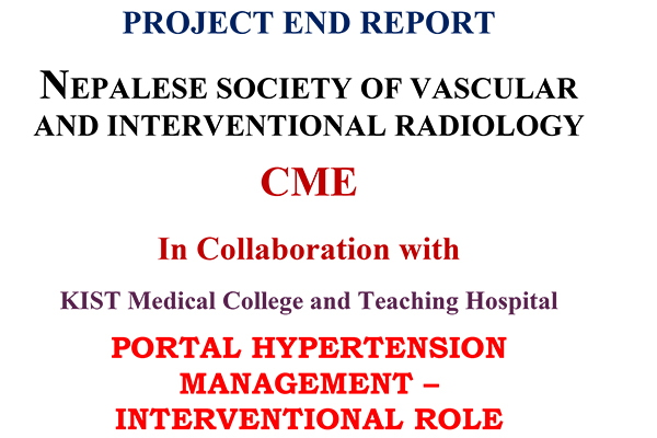 Project End Report Nepalese Society of Vascular and International Radiology CME In Collaboration with KIST Medical College and Teaching Hospital